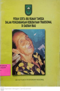 Peran serta ibu rumah tangga dalam pengembangan Kebudayaan tradisional di Daerah Riau
