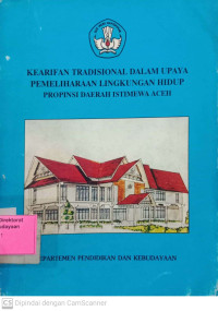 Image of Kearifan Tradisional Dalam Upaya Pemeliharaan Lingkungan Hidup Propinsi Daerah Istimewa Aceh