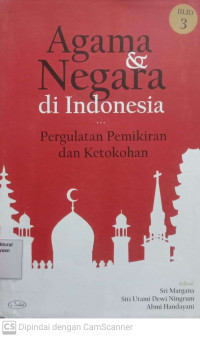 Image of Agama & Negara di Indonesia: Pergulatan Pemikiran dan Ketokohan Jilid 3