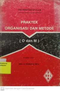 Praktek Organisasi dan Metode (O dan M)