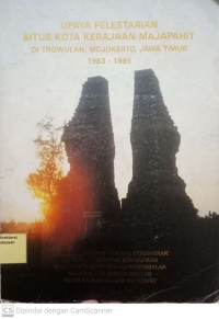 Upaya Pelestarian Situs Kota Kerajaan Majapahit Di Trowulan, Mojokerto, Jawa Timur 1983-1995