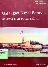 Galangan Kapal Batavia Selama Tiga Ratus Tahun