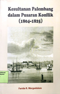 Image of Kesultanan Palembang Dalam Pusaran Konflik (1804 -1825)