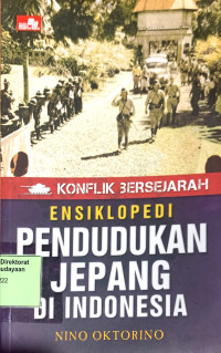 Konflik Bersejarah Ensiklopedi Pendudukan Jepang Di Indonesia