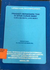 Image of Laporan Hasil Pengumpulan Data: Prasasti Beraksara Thai Di Situs Curug Dago Kodya Bandung,Jawa Barat