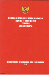 Undang - Undang Republik Indonesia No. 11 Tahun 2010 Tentang Cagar Budaya