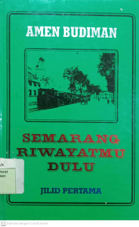 Image of Semarang Riwayatmu Dulu Jilid Pertama