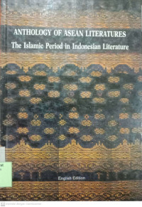 Anthology of ASEAN Literatures: The Islamic Period in Indonesia Literature