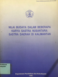 Image of Nilai Budaya Dalam Beberapa Karya Sastra Nusantara : Sastra Daerah di Kalimantan