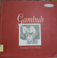 Gambuh drama tari Bali, wujud seni pertunjukan Gambauh desa Batuan dan Desa Pedungan jilid 2