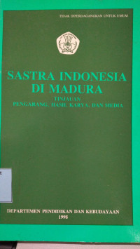 Image of Sastra Indonesia Di Madura Tinjauan Pengarang, Hasil Karya, Dan Media