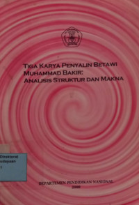 Image of Tiga Karya Penyalin Betawi Muhammad Bakir : Analisis Struktur Dan Makna