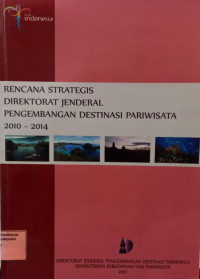 Rencana Strategis Direktorat Jendral Pengembangan Destinasi Pariwisata 2010 - 2014