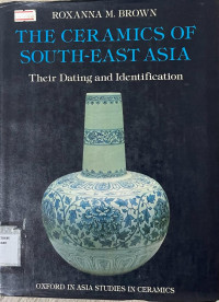 Image of The Ceramics Of South-East Asia: Their dating and identification