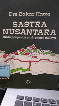 Image of Sastra Nusantara: Suatu Pengantar Studi Sastra Melayu