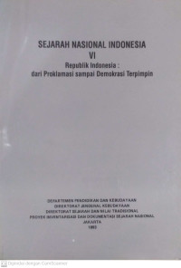 Image of SEJARAH NASIONAL INDONESIA VI Republik Indonesia : dari proklamasi sampai demokrasi terpimpin