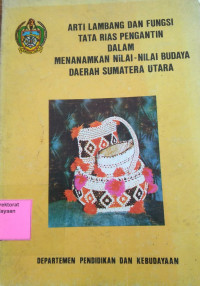 Arti Lambang dan Fungsi Tata Rias Pengantin dalam menanamkan nilai - nilai Budaya Daerah Sumatera utara