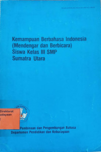 Image of Kemampuan Berbahasa Indonesia (Mendengar dan Berbicara) Siswa Kelas III SMP Sumatra Utara