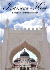 Image of Indonesia Kecil di Negeri Serambi Mekkah: Kumpulan Testimoni Peserta Lawatan Sejarah Nasional 2018