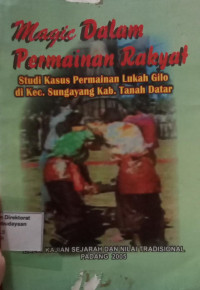 Image of Magic Dalam Permainan Rakyat Studi Kasus Permainan Lukah Gilo di Kec. Sungayang Kab. Tanah Datar